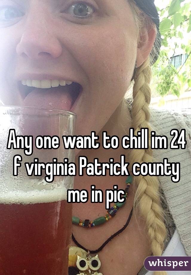 Any one want to chill im 24 f virginia Patrick county me in pic - 051710ba7b876f126639d18650fac21fa092b9-wm