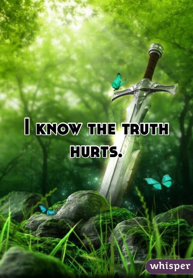 I know the truth hurts. 