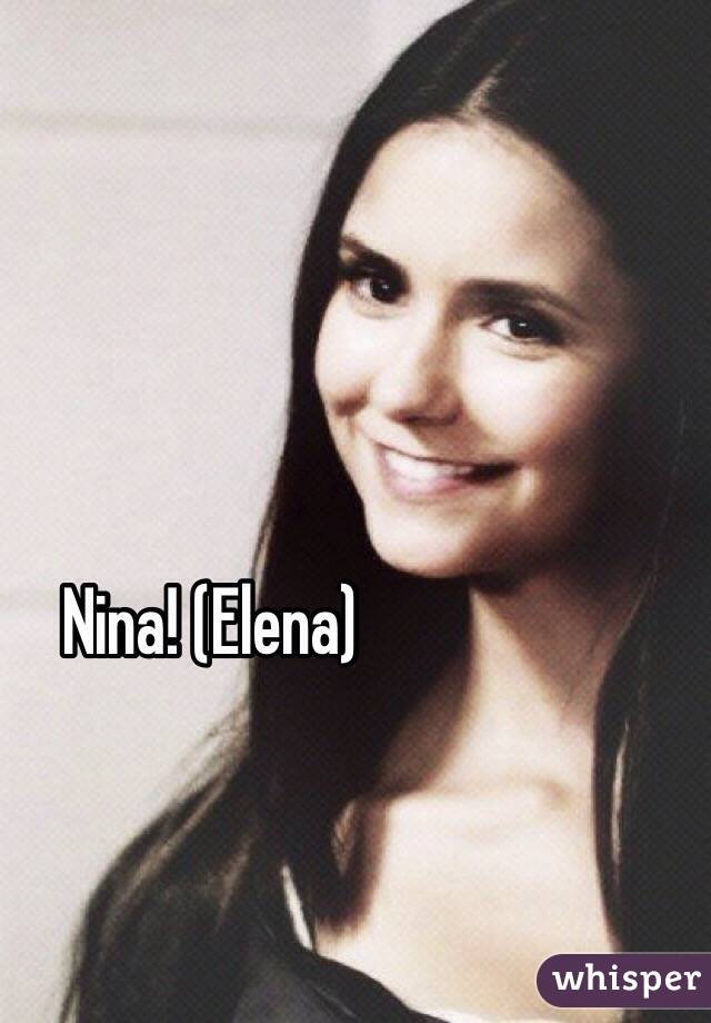 Nina! (Elena)