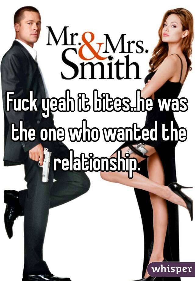 Fuck yeah it bites..he was the one who wanted the relationship. 