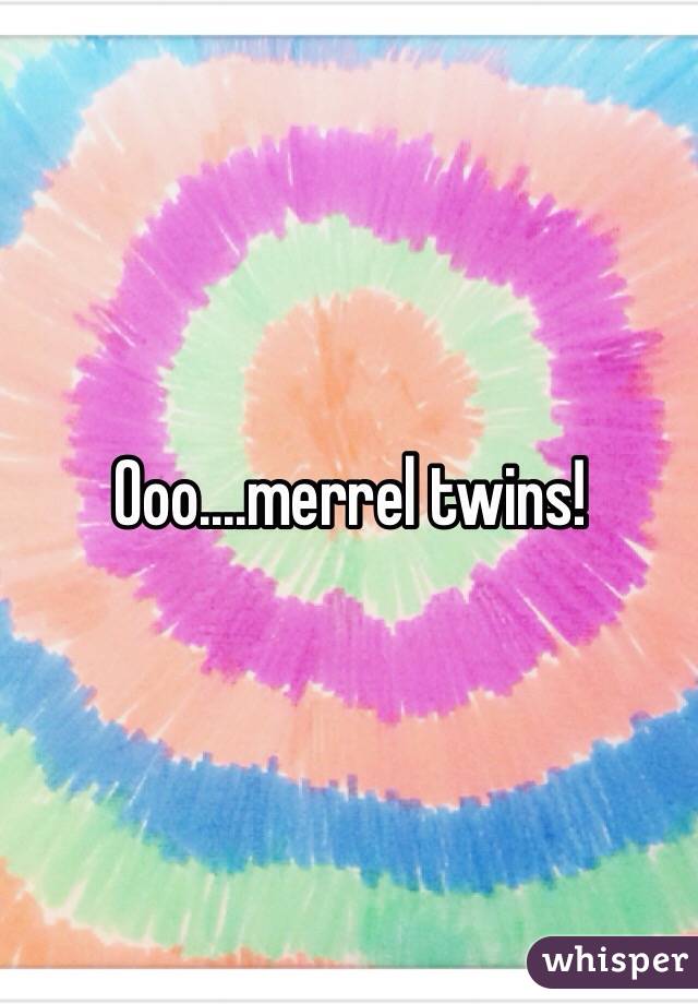 Ooo....merrel twins! 