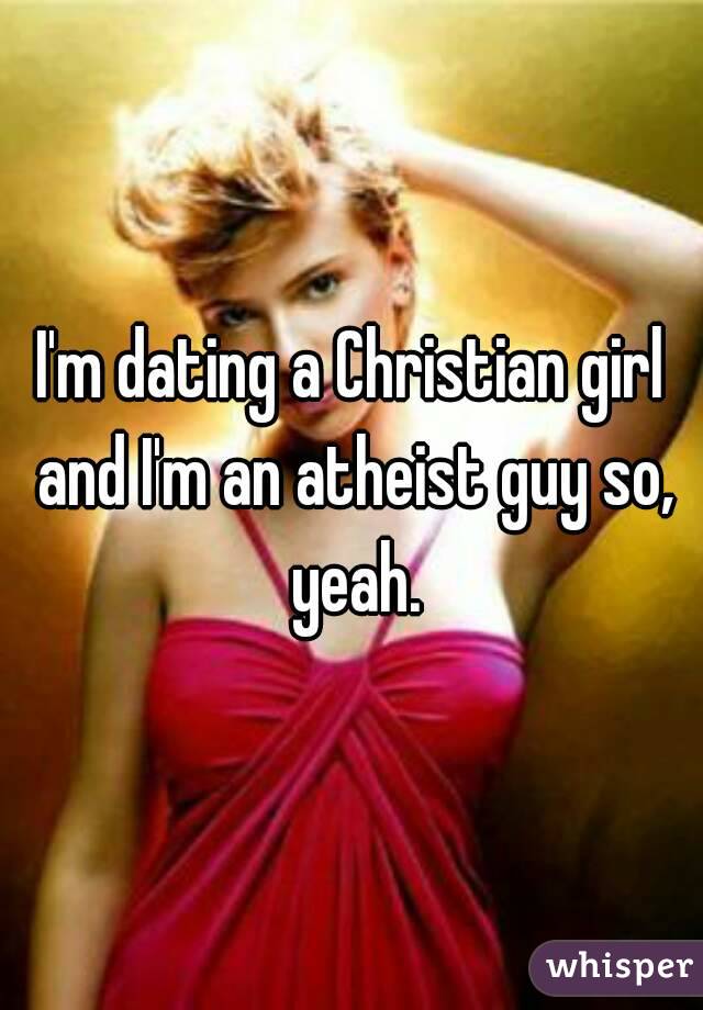 Atheist Dating Christian Girls