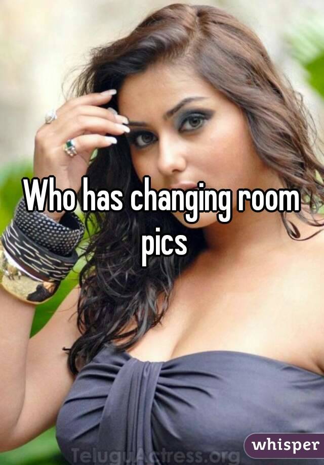 Who has changing room pics