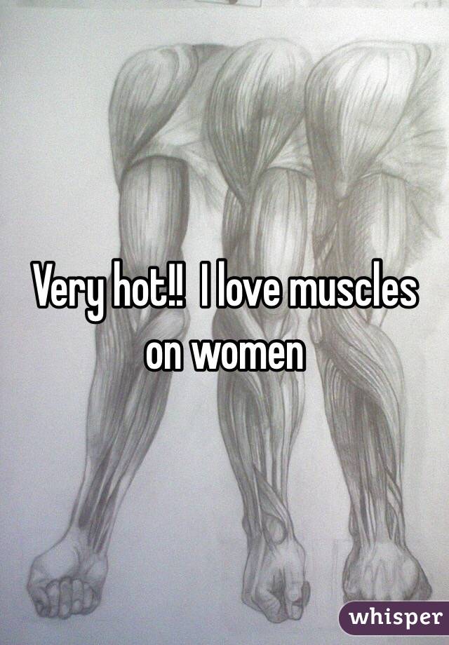 Very hot!!  I love muscles on women