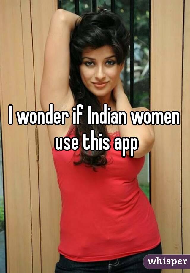 I wonder if Indian women use this app