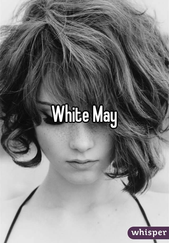 White May
