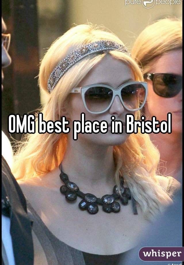 OMG best place in Bristol 