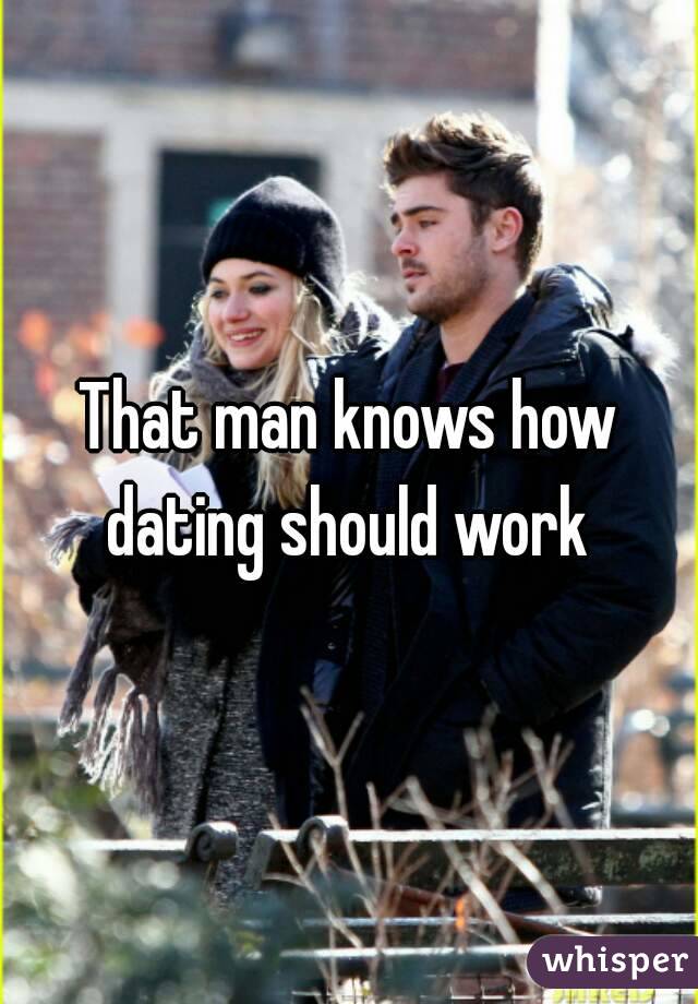 That man knows how dating should work 