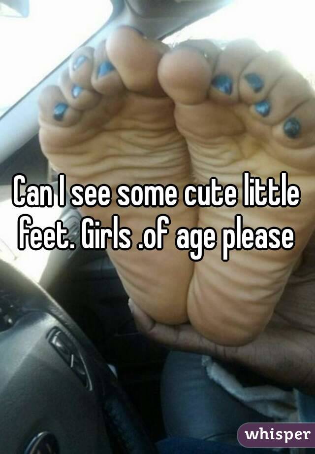 Can I see some cute little feet. Girls .of age please 