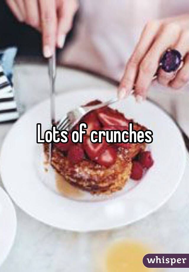 Lots of crunches 