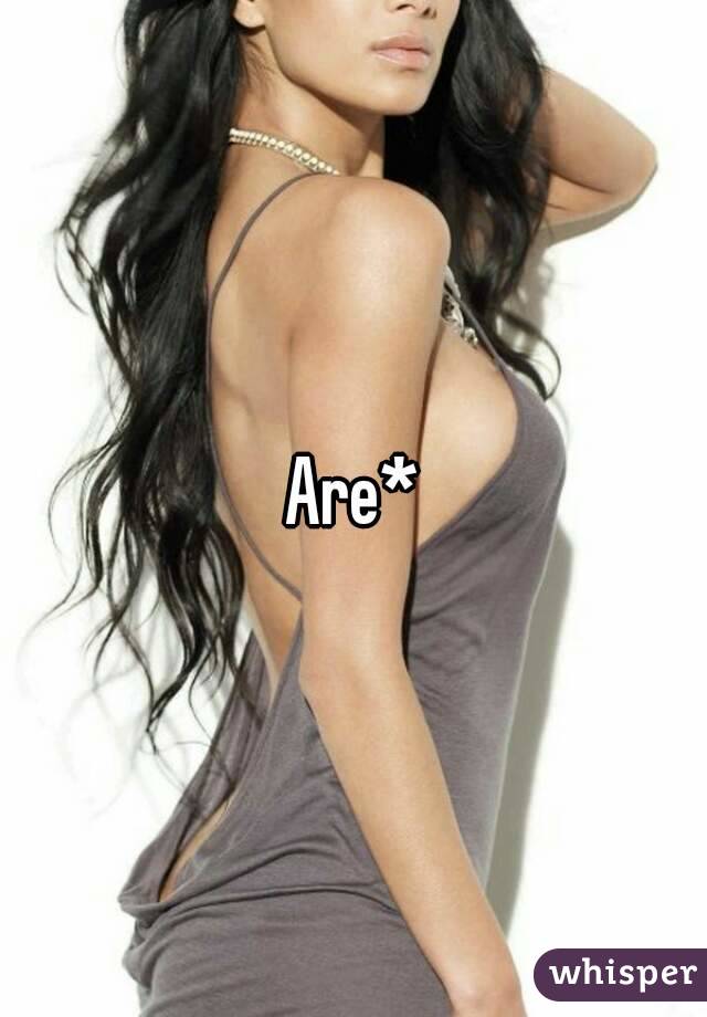 Are*