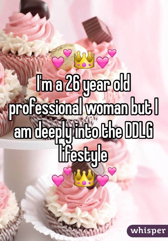 💕👑💕
I'm a 26 year old professional woman but I am deeply into the DDLG lifestyle 
💕👑💕