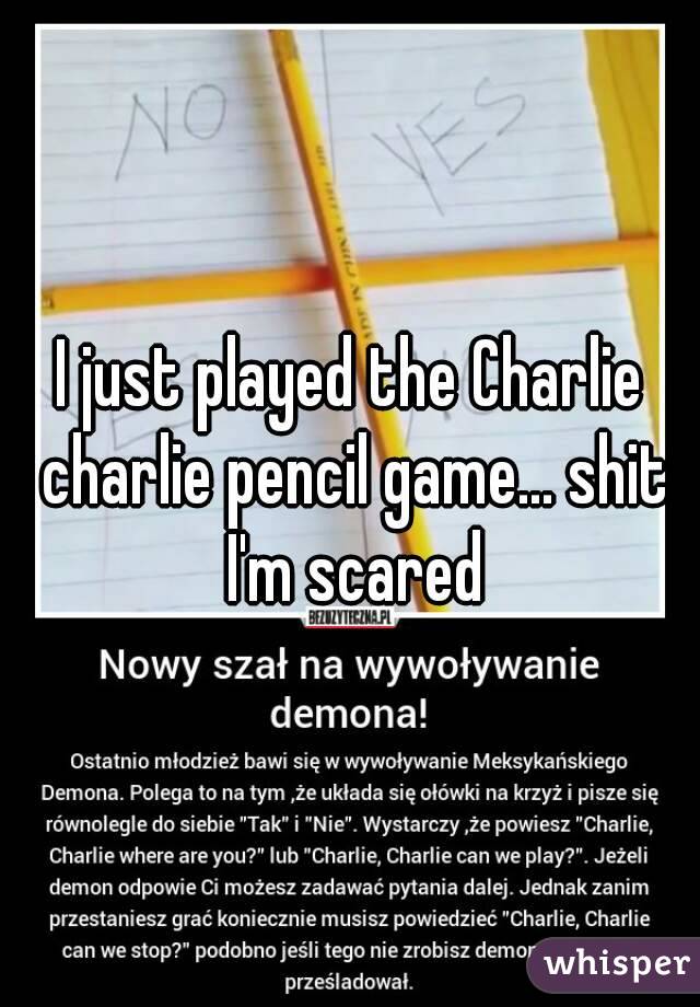 I just played the Charlie charlie pencil game... shit I'm scared