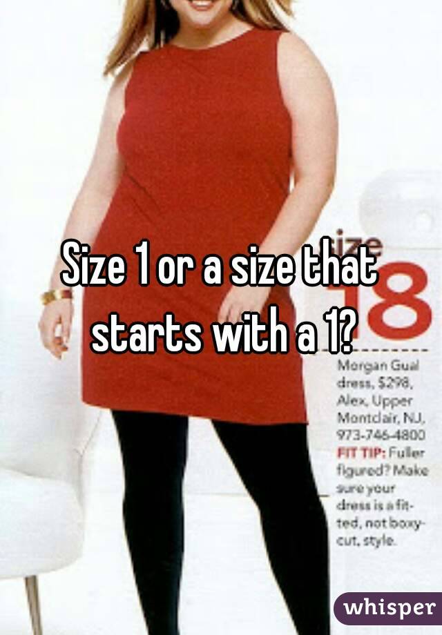 Size 1 or a size that starts with a 1?
