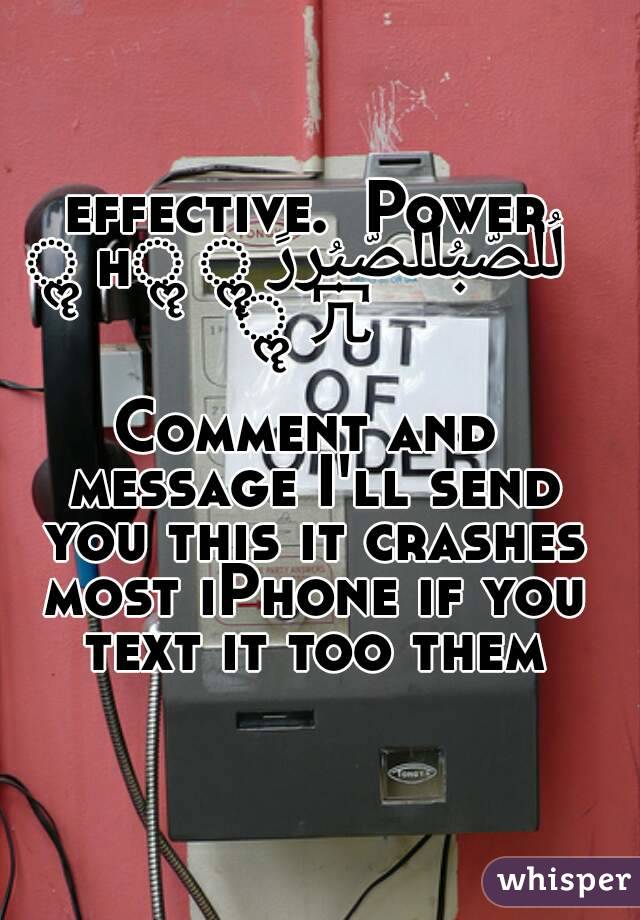 effective.  Power لُلُصّبُلُلصّبُررً ॣ ॣh ॣ ॣ 冗 

Comment and message I'll send you this it crashes most iPhone if you text it too them