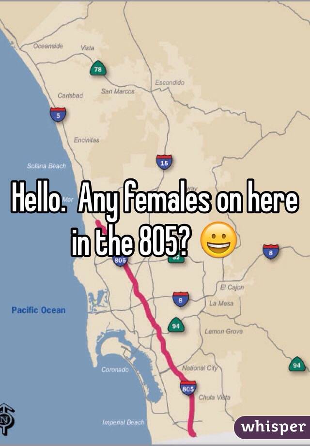 Hello.  Any females on here in the 805? 😀