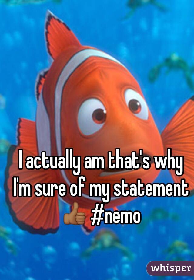 I actually am that's why I'm sure of my statement 👍🏾 #nemo