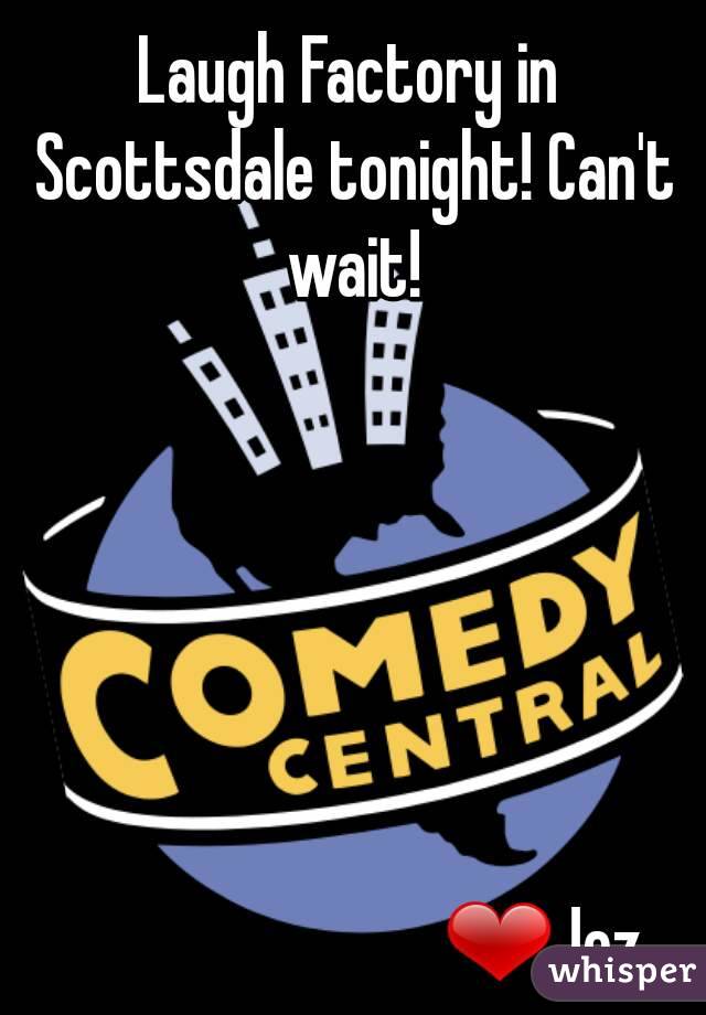 Laugh Factory in Scottsdale tonight! Can't wait!






                           ❤Jez