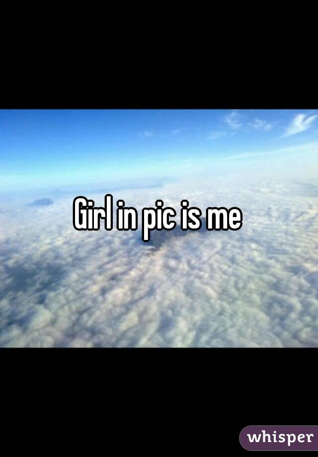 Girl in pic is me