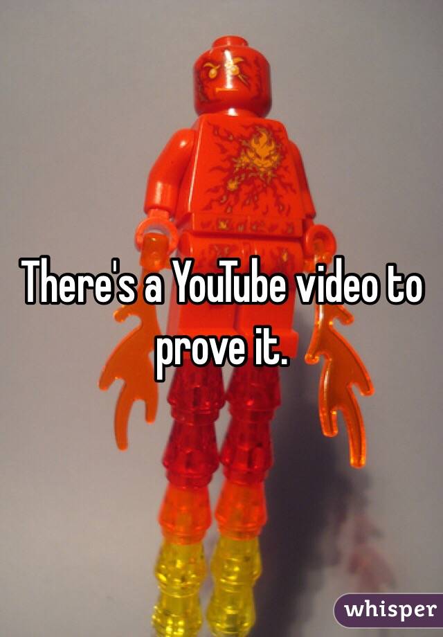 There's a YouTube video to prove it.