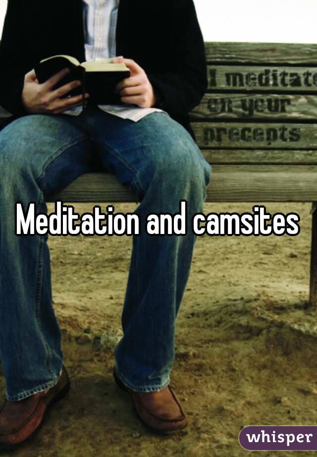 Meditation and camsites