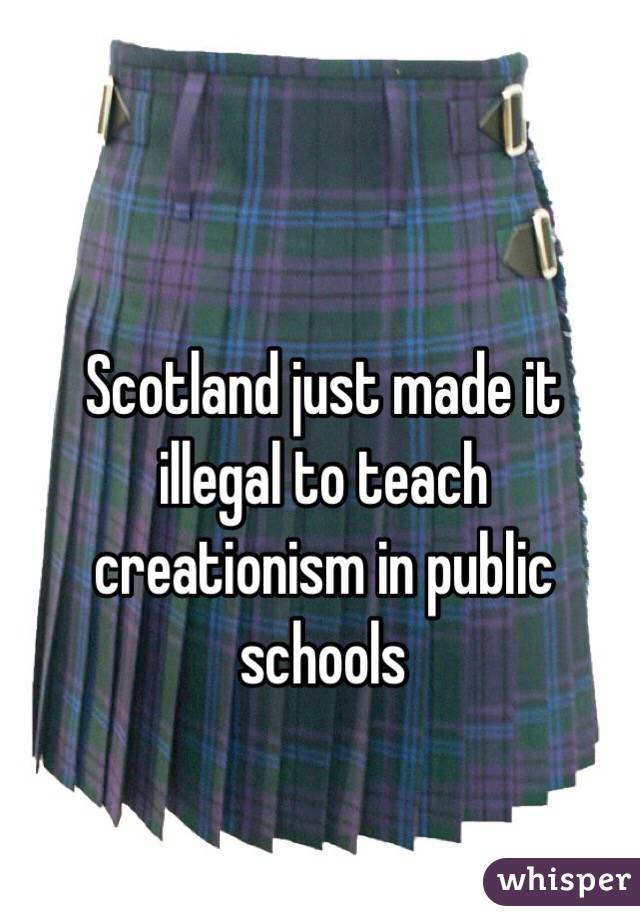 Scotland just made it illegal to teach creationism in public schools 