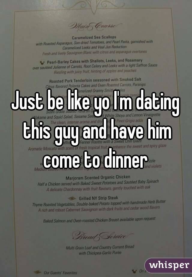 Just be like yo I'm dating this guy and have him come to dinner 