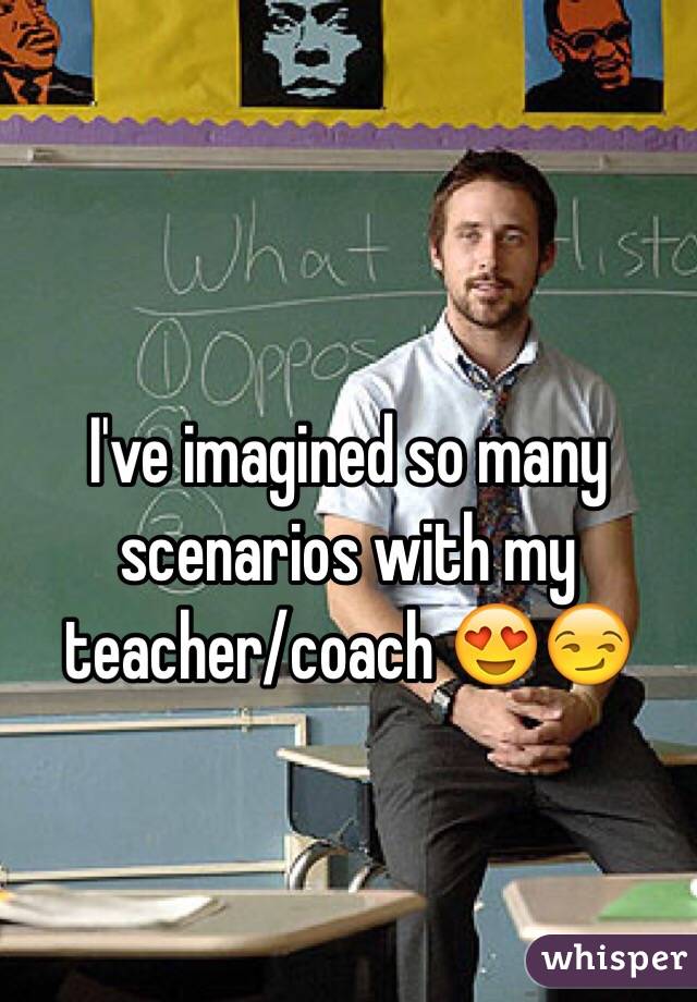 I've imagined so many scenarios with my teacher/coach 😍😏