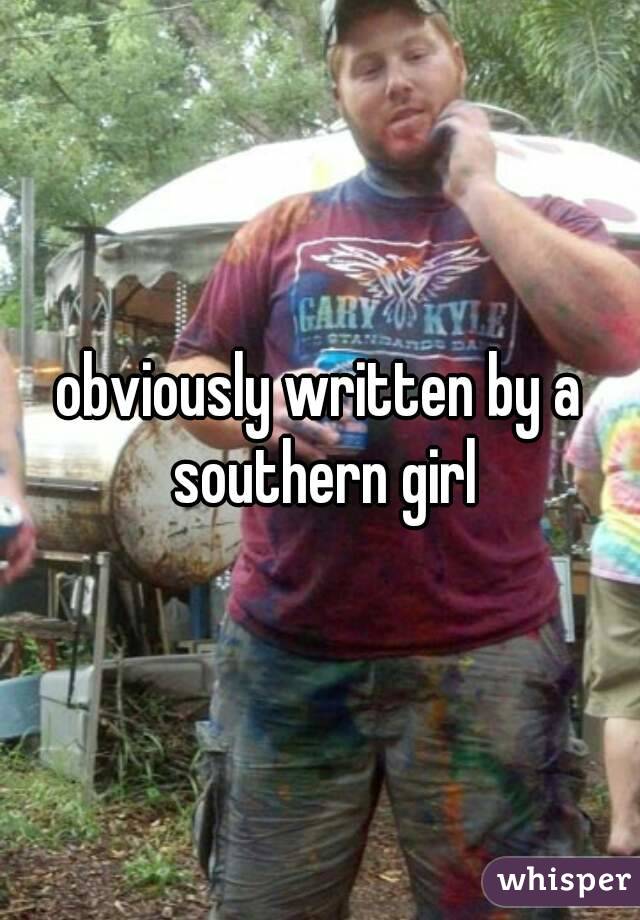 obviously written by a southern girl