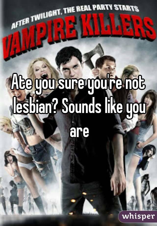 Ate you sure you're not lesbian? Sounds like you are