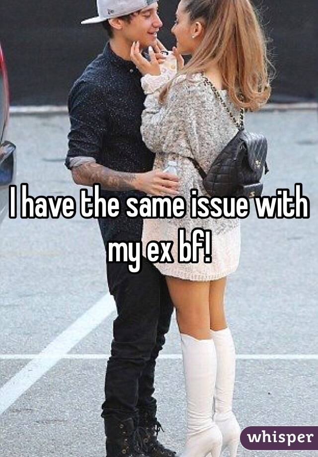 I have the same issue with my ex bf!