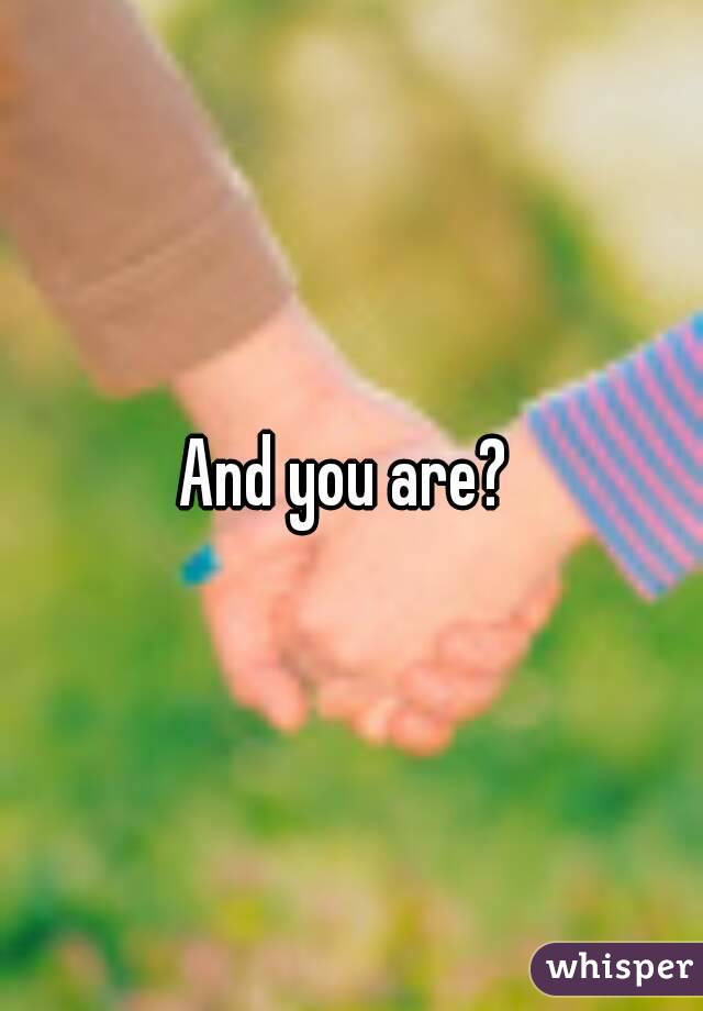 And you are? 