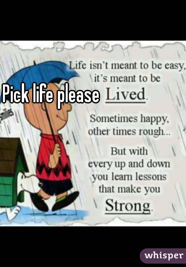 Pick life please
