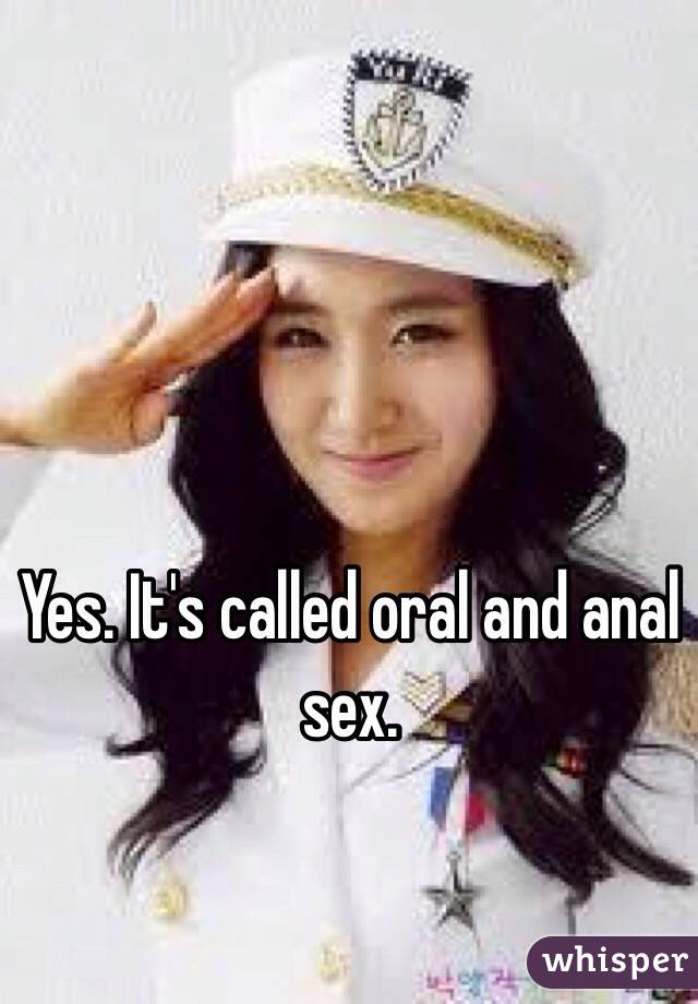 Yes. It's called oral and anal sex.
