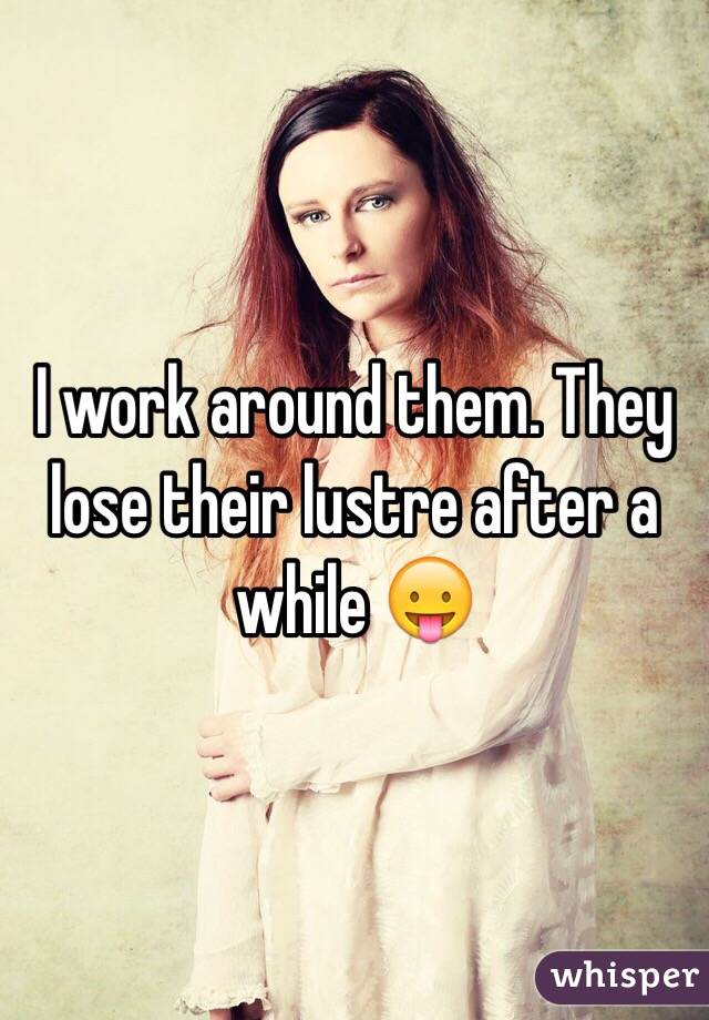 I work around them. They lose their lustre after a while 😛