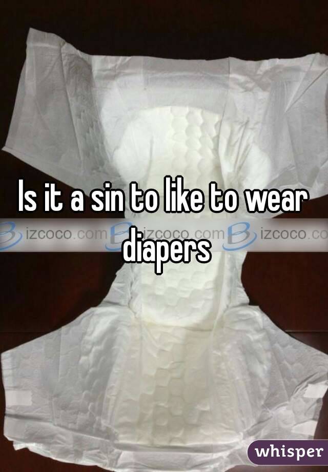 Is it a sin to like to wear diapers