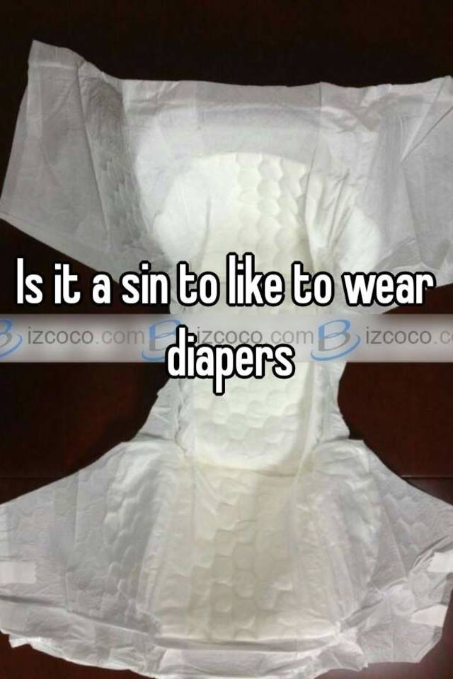 is-it-a-sin-to-like-to-wear-diapers