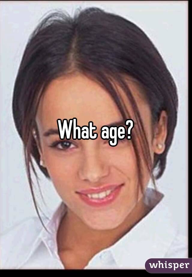 What age?