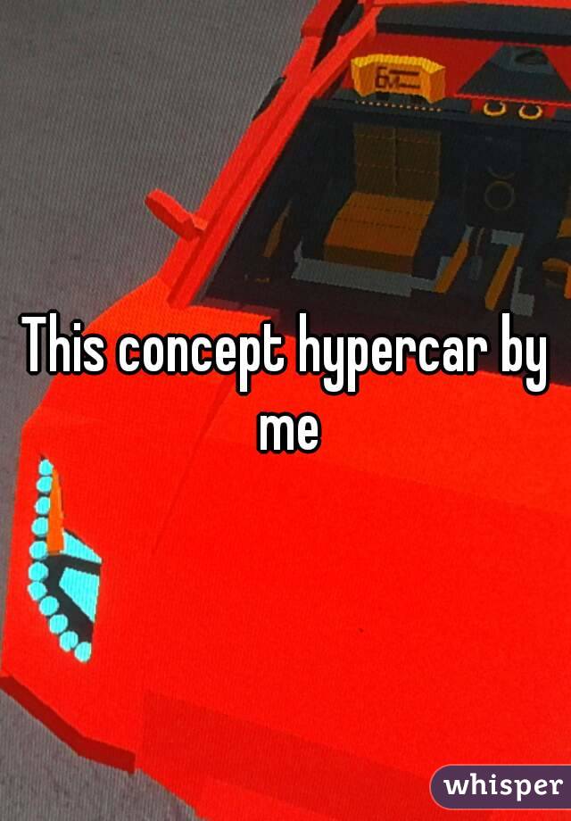 This concept hypercar by me