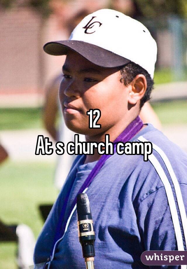 12 
At s church camp 