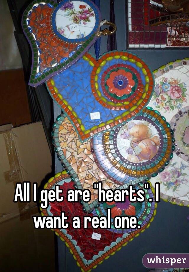 All I get are "hearts". I want a real one. 