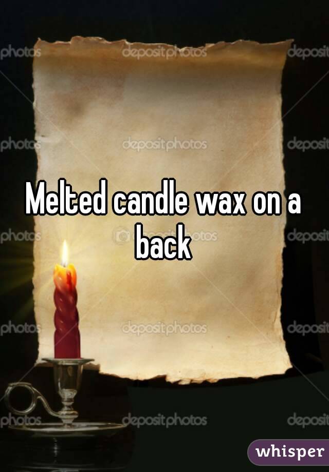 Melted candle wax on a back 