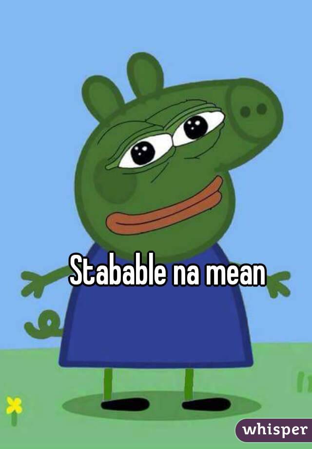 Stabable na mean 