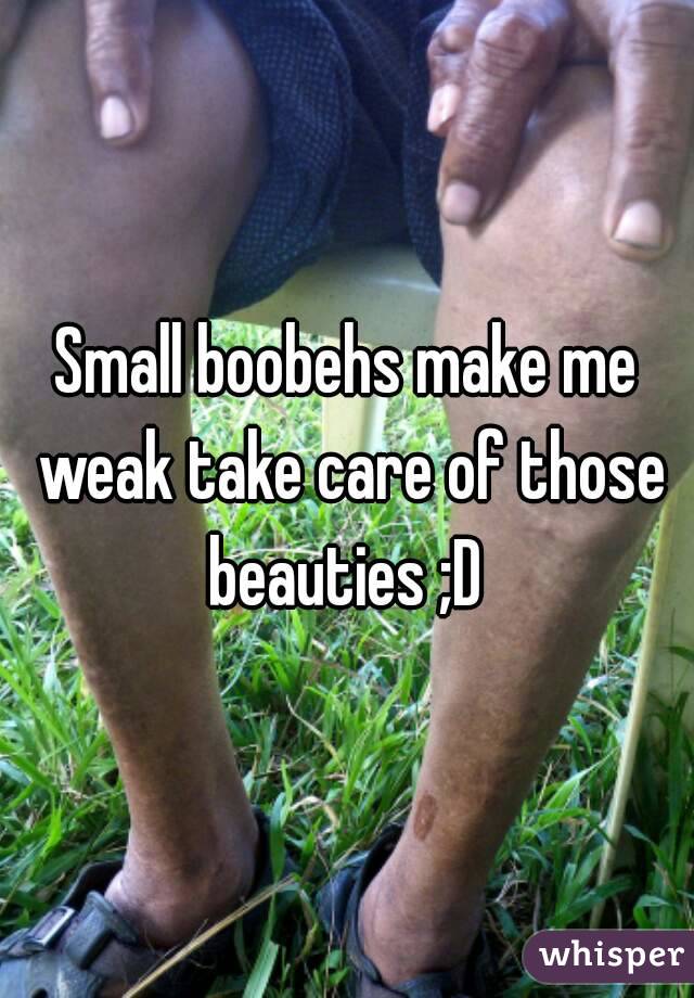 Small boobehs make me weak take care of those beauties ;D 