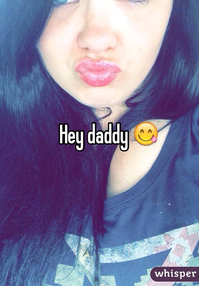 Hey daddy 😋