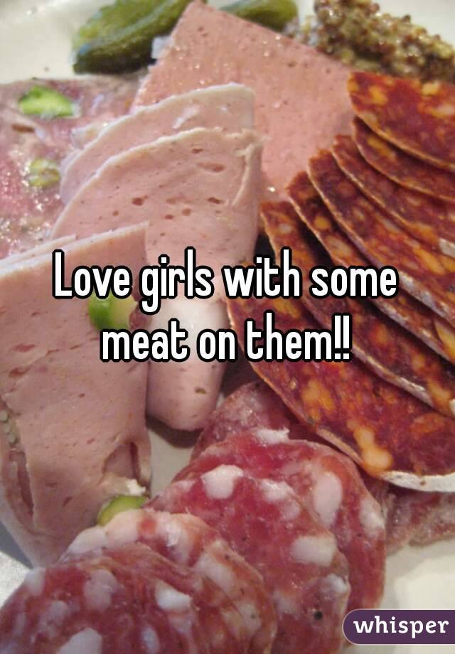 Love girls with some meat on them!! 