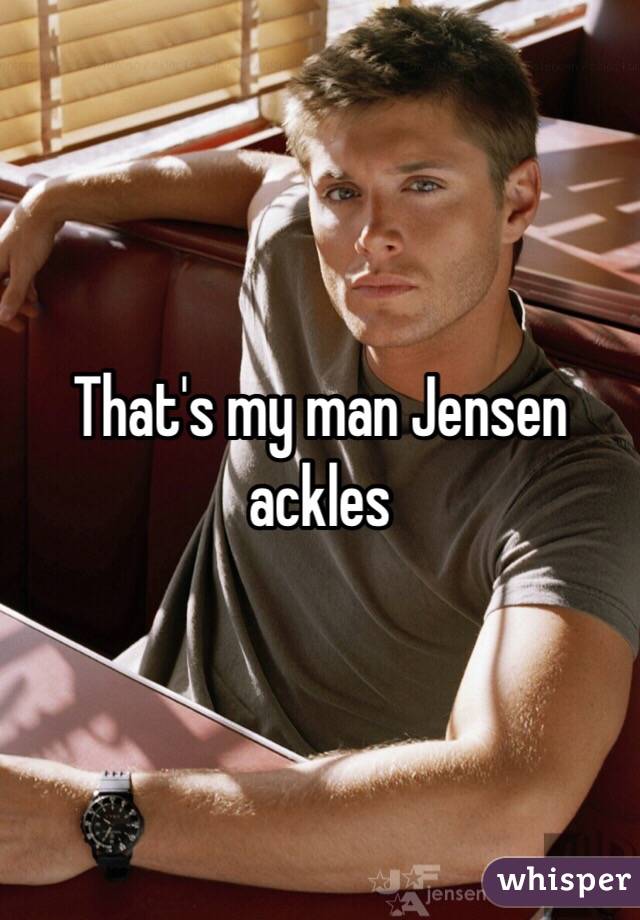 That's my man Jensen ackles 