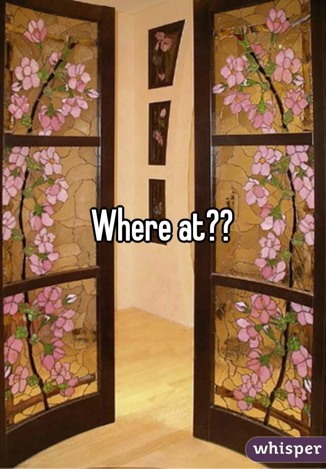 Where at??