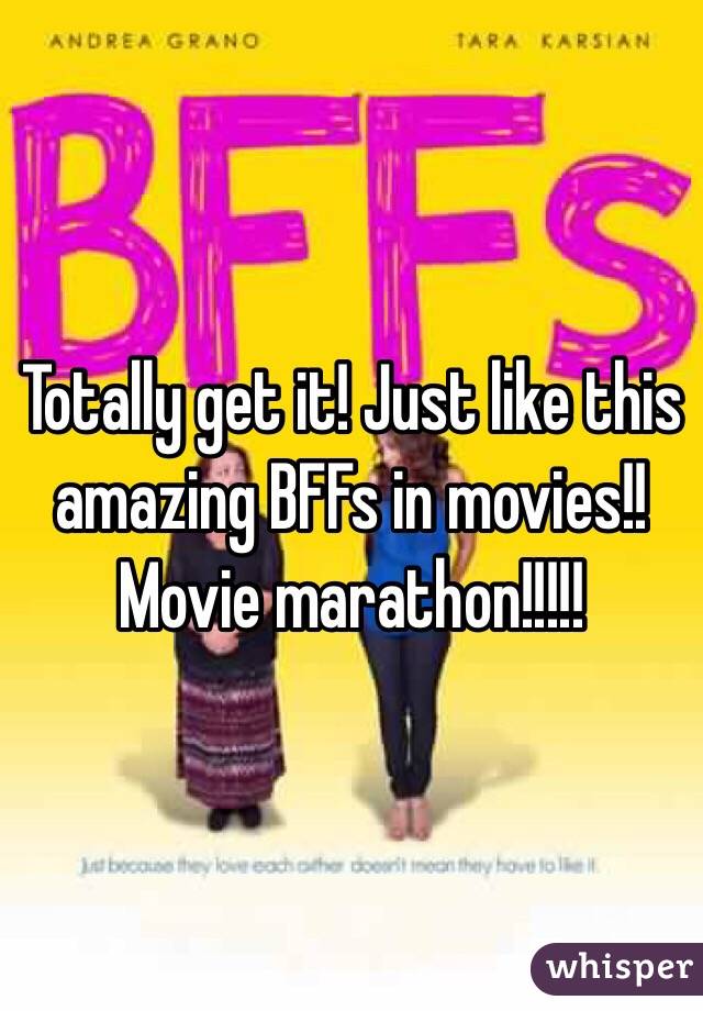 Totally get it! Just like this amazing BFFs in movies!! Movie marathon!!!!!