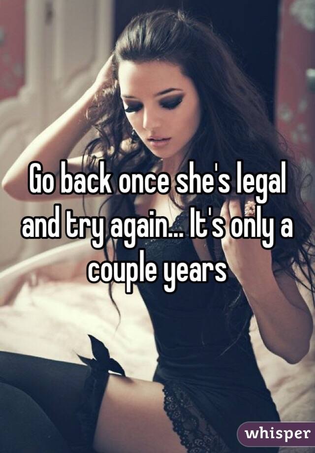 Go back once she's legal and try again... It's only a couple years 